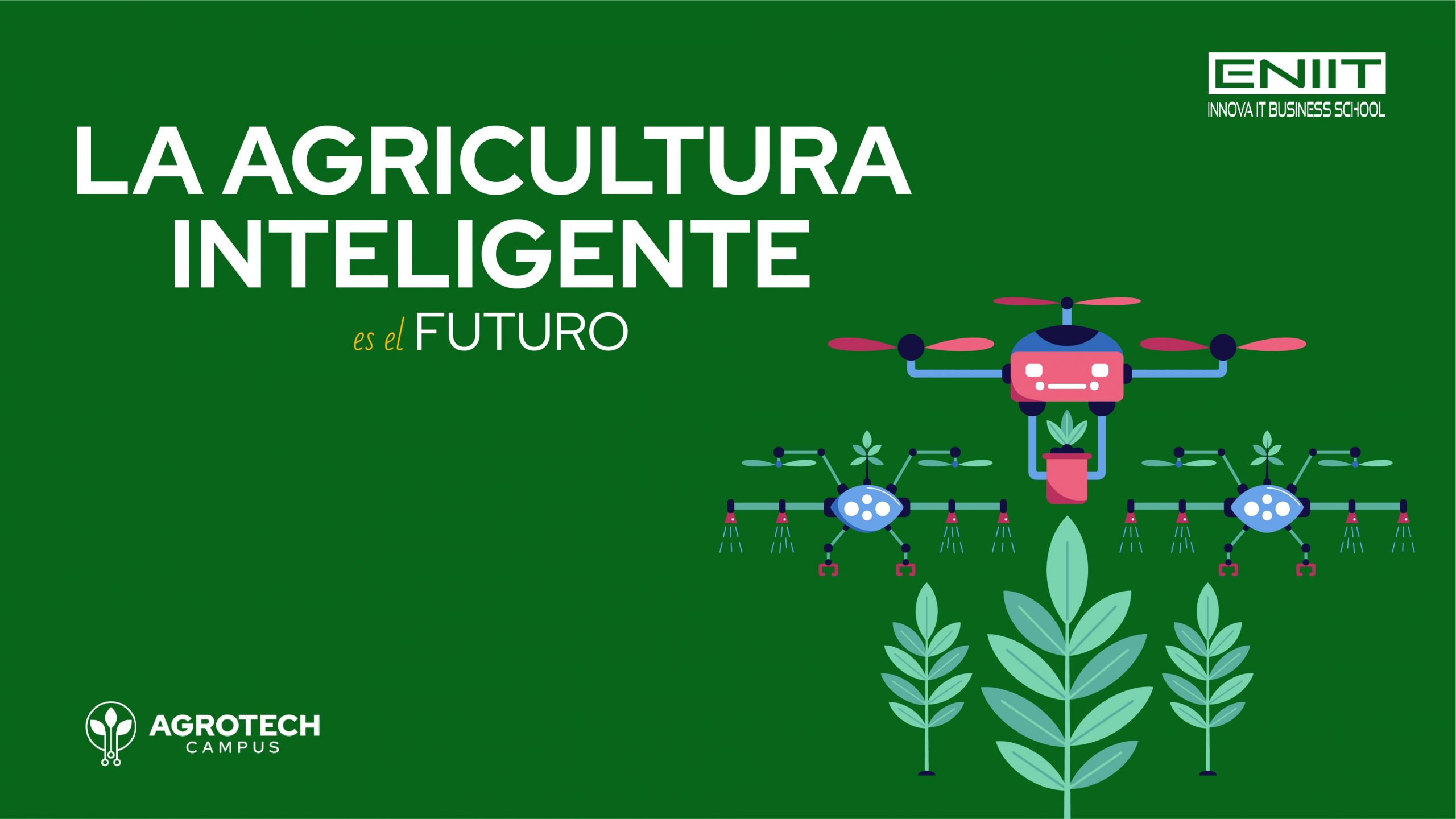 La Agricultura Inteligente es el futuro