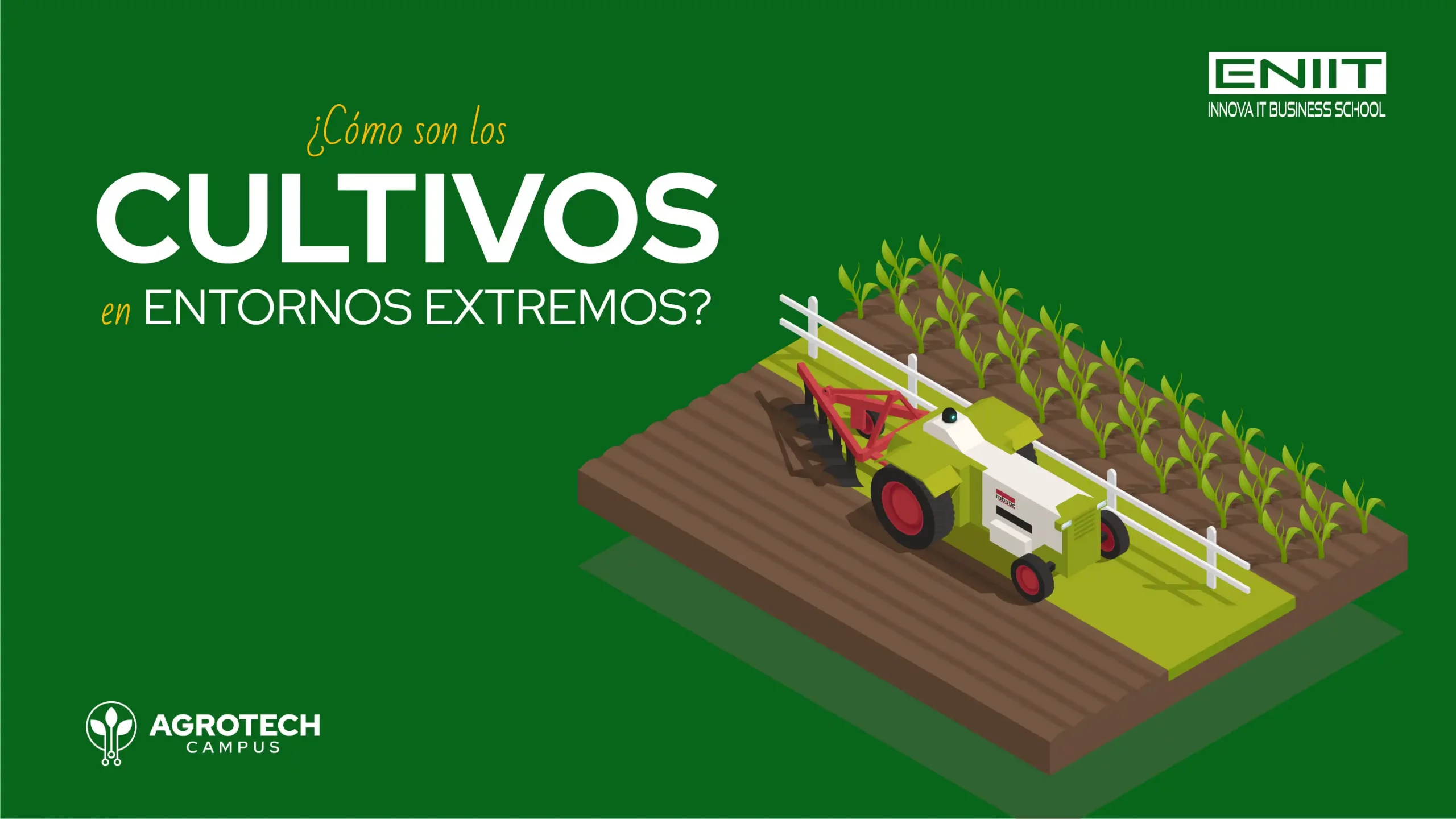 ¿Cómo son los cultivos en entornos extremos?