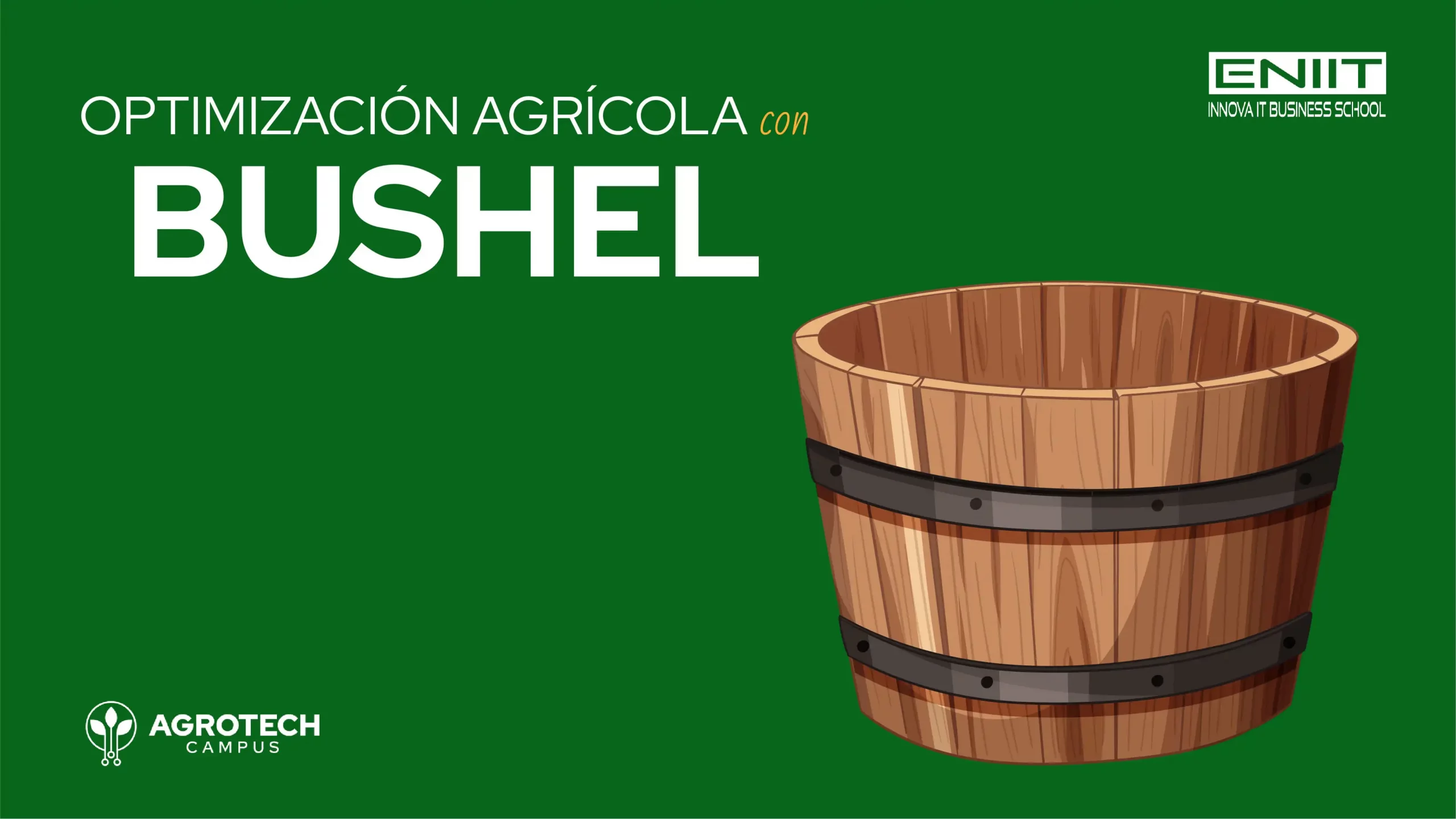 Optimización agrícola con Bushel